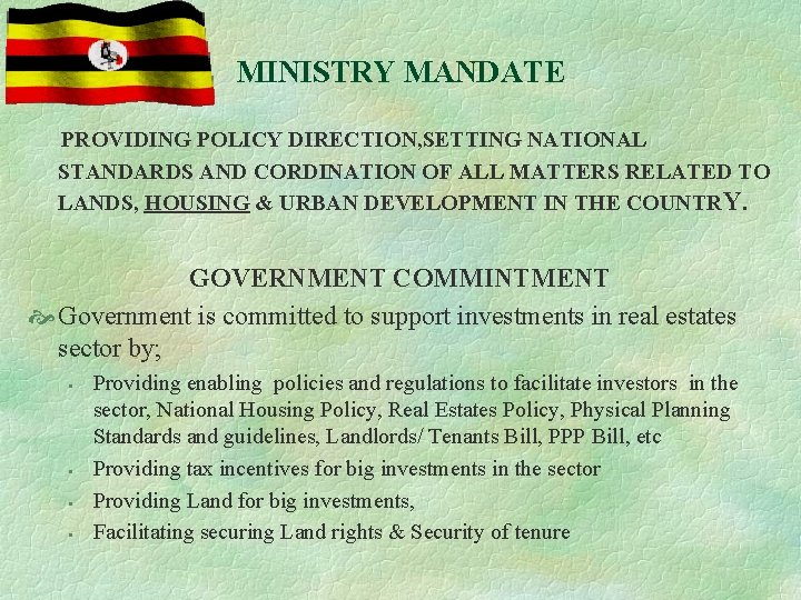 MINISTRY MANDATE PROVIDING POLICY DIRECTION, SETTING NATIONAL STANDARDS AND CORDINATION OF ALL MATTERS RELATED