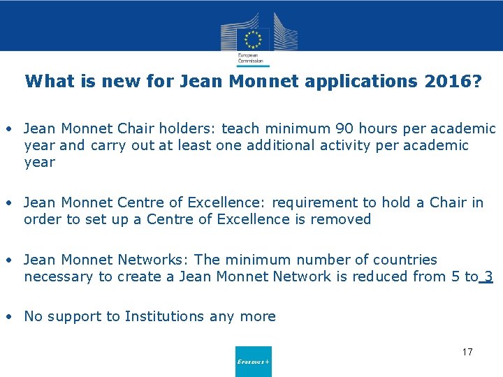 What is new for Jean Monnet applications 2016? • Jean Monnet Chair holders: teach
