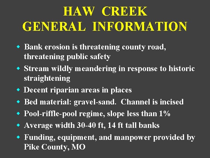 HAW CREEK GENERAL INFORMATION w Bank erosion is threatening county road, threatening public safety