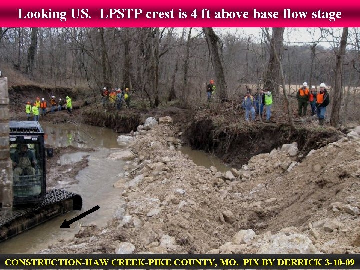 Looking US. LPSTP crest is 4 ft above base flow stage CONSTRUCTION-HAW CREEK-PIKE COUNTY,