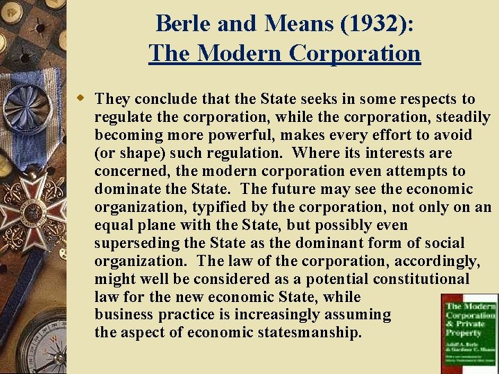 Berle and Means (1932): The Modern Corporation w They conclude that the State seeks