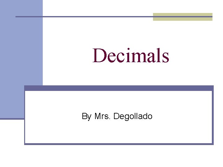 Decimals By Mrs. Degollado 