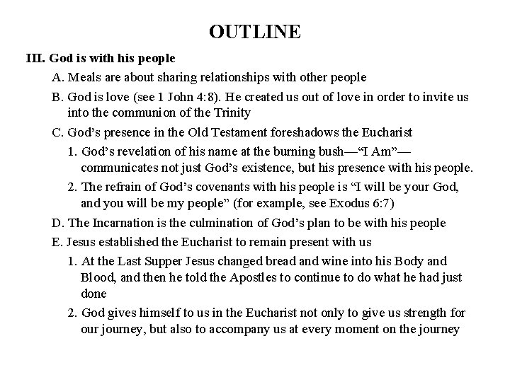 OUTLINE III. God is with his people A. Meals are about sharing relationships with