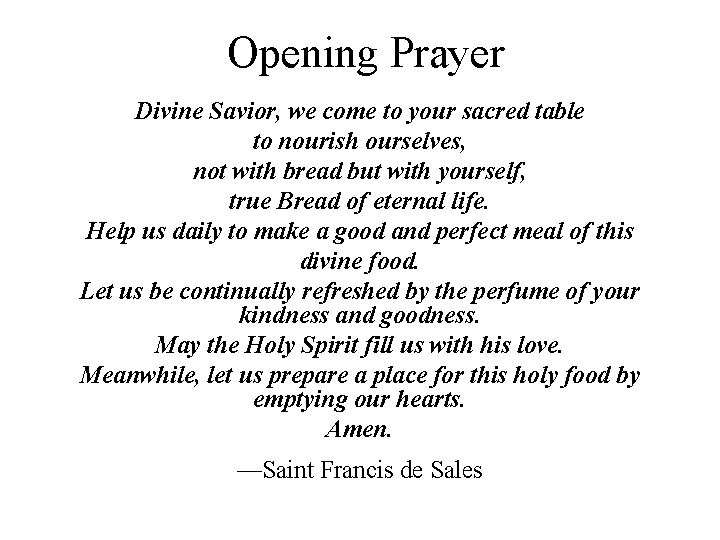 Opening Prayer Divine Savior, we come to your sacred table to nourish ourselves, not