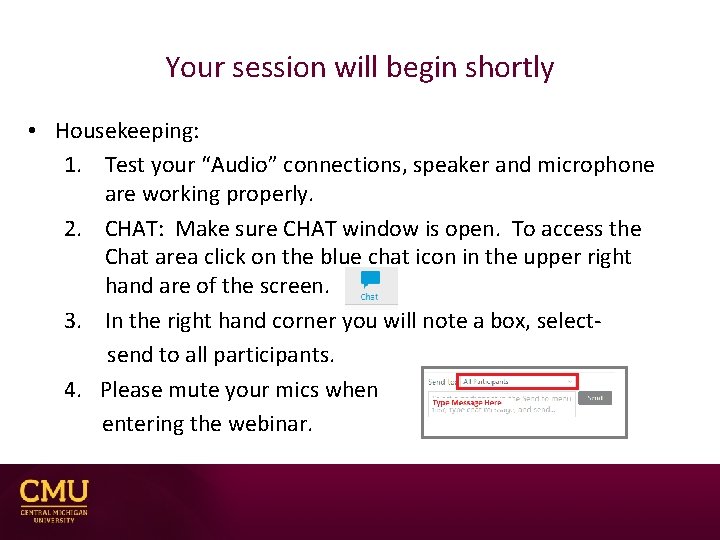 Your session will begin shortly • Housekeeping: 1. Test your “Audio” connections, speaker and