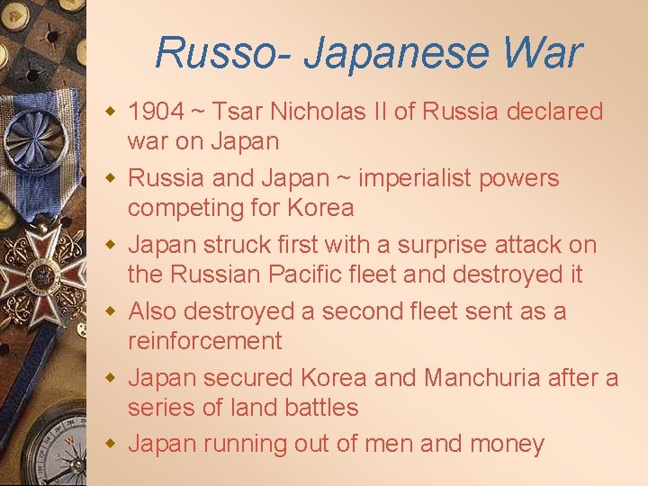 Russo- Japanese War w 1904 ~ Tsar Nicholas II of Russia declared war on