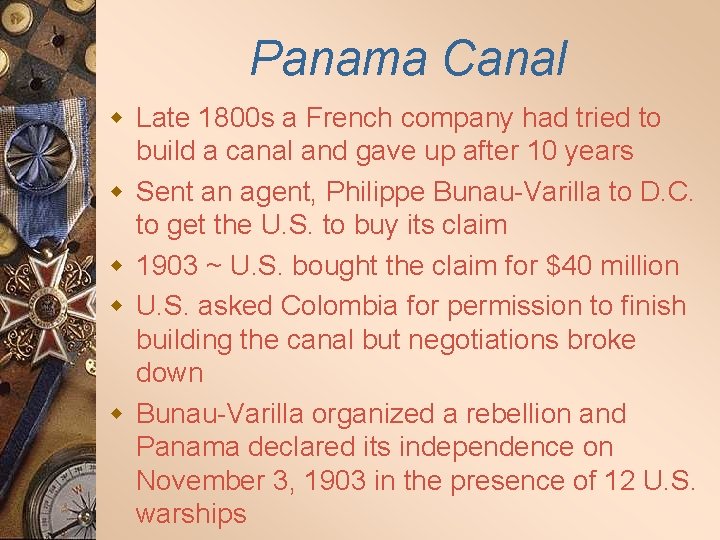 Panama Canal w Late 1800 s a French company had tried to build a