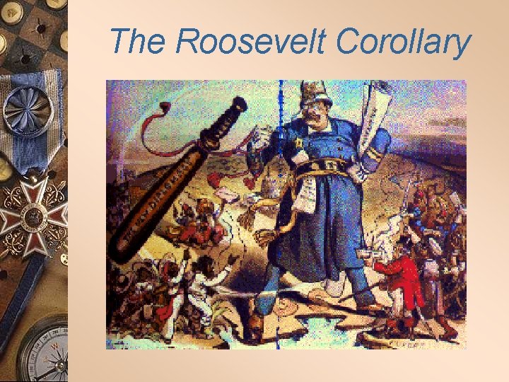 The Roosevelt Corollary 