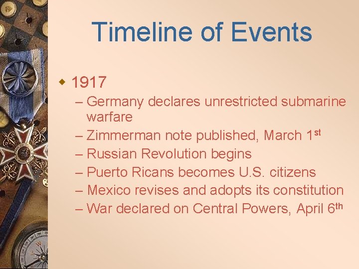 Timeline of Events w 1917 – Germany declares unrestricted submarine warfare – Zimmerman note