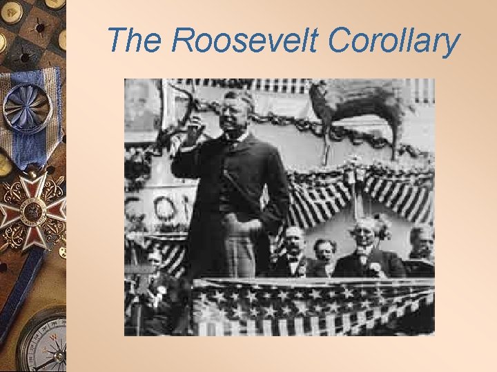 The Roosevelt Corollary 