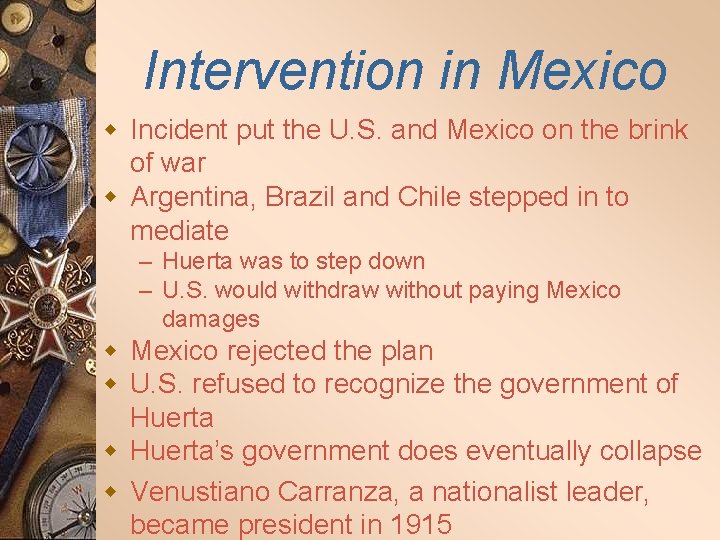 Intervention in Mexico w Incident put the U. S. and Mexico on the brink