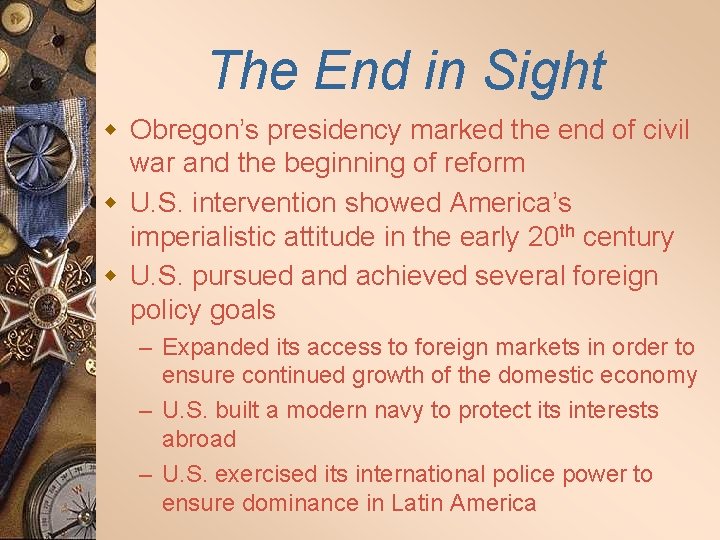 The End in Sight w Obregon’s presidency marked the end of civil war and