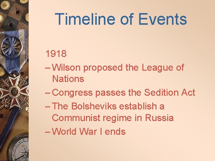 Timeline of Events 1918 – Wilson proposed the League of Nations – Congress passes