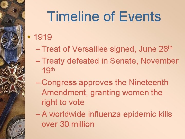 Timeline of Events w 1919 – Treat of Versailles signed, June 28 th –