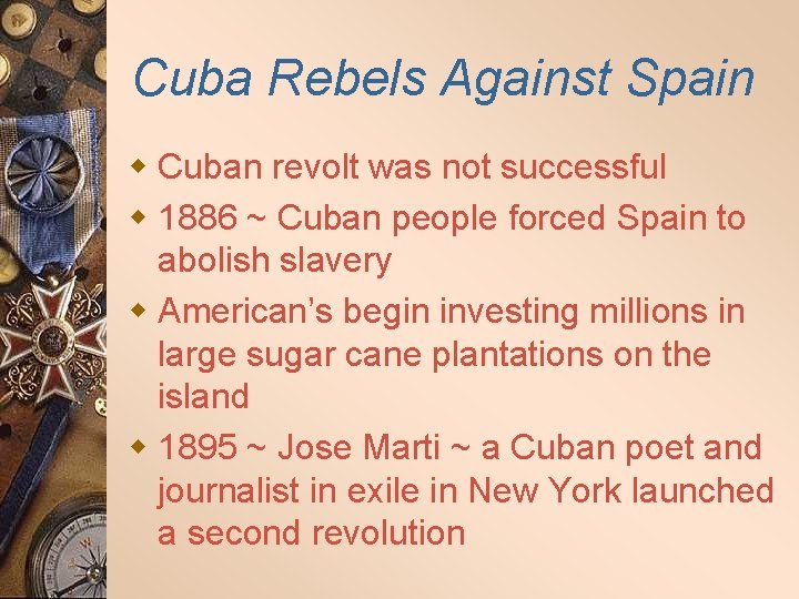 Cuba Rebels Against Spain w Cuban revolt was not successful w 1886 ~ Cuban