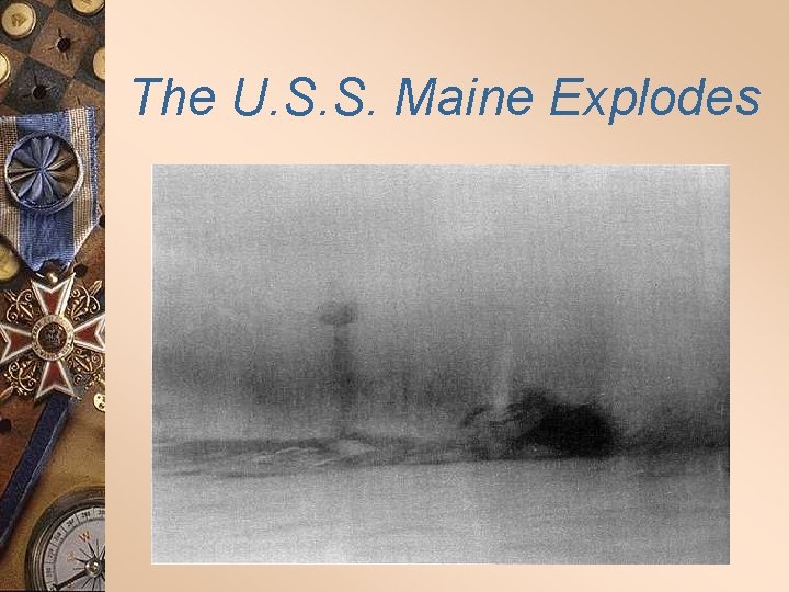 The U. S. S. Maine Explodes 