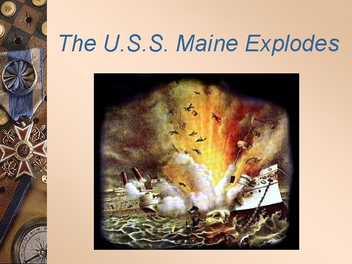 The U. S. S. Maine Explodes 