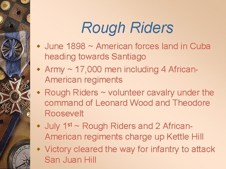 Rough Riders w June 1898 ~ American forces land in Cuba heading towards Santiago