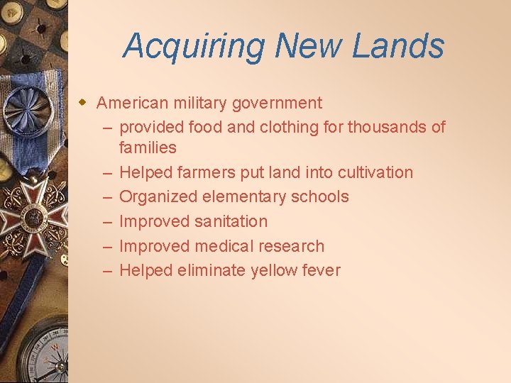 Acquiring New Lands w American military government – provided food and clothing for thousands