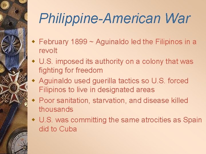 Philippine-American War w February 1899 ~ Aguinaldo led the Filipinos in a revolt w