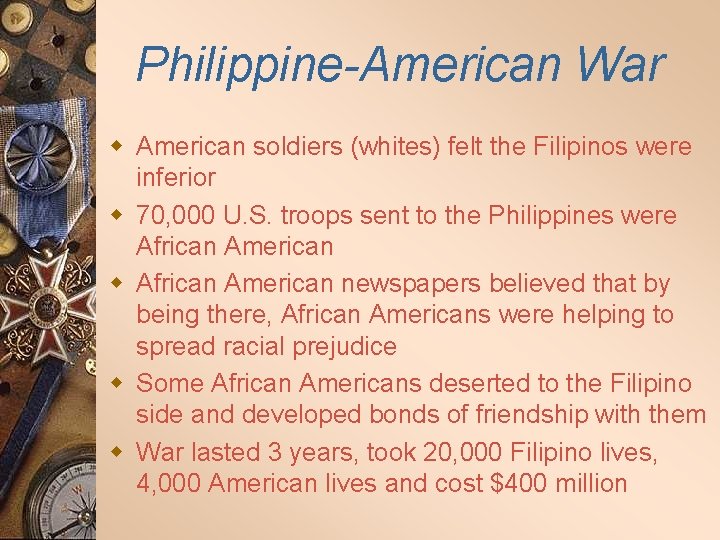Philippine-American War w American soldiers (whites) felt the Filipinos were inferior w 70, 000