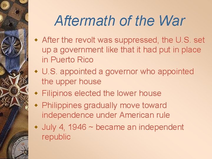 Aftermath of the War w After the revolt was suppressed, the U. S. set