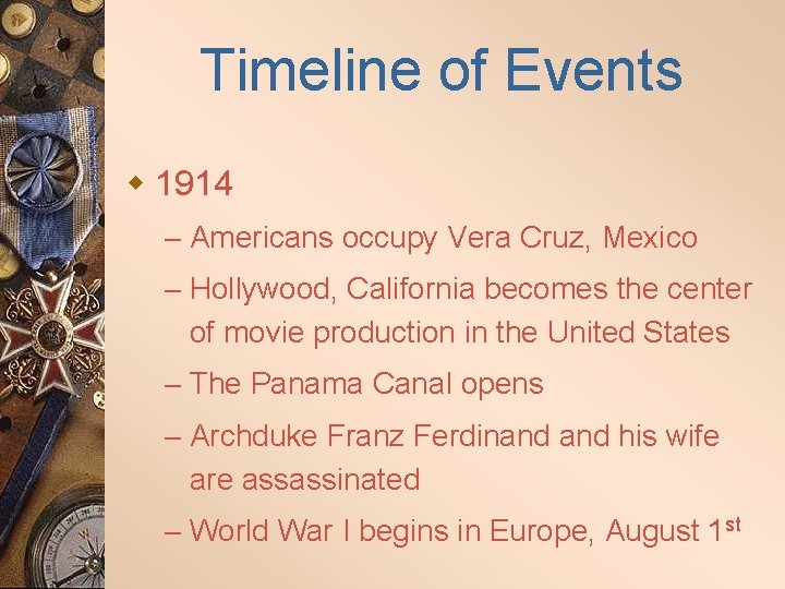Timeline of Events w 1914 – Americans occupy Vera Cruz, Mexico – Hollywood, California
