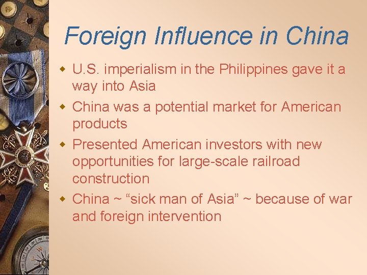 Foreign Influence in China w U. S. imperialism in the Philippines gave it a