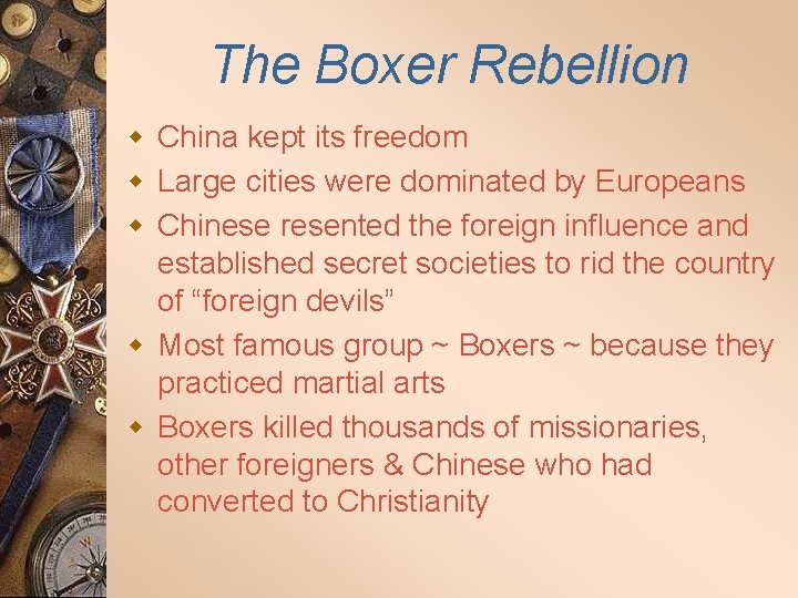 The Boxer Rebellion w China kept its freedom w Large cities were dominated by