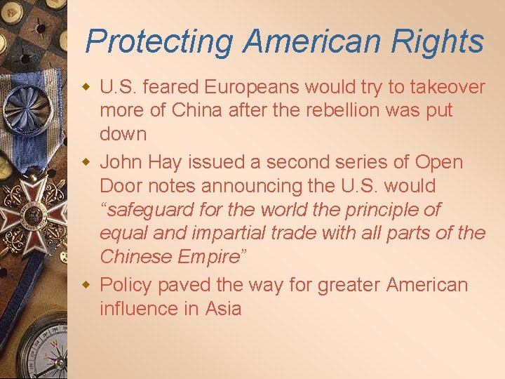 Protecting American Rights w U. S. feared Europeans would try to takeover more of