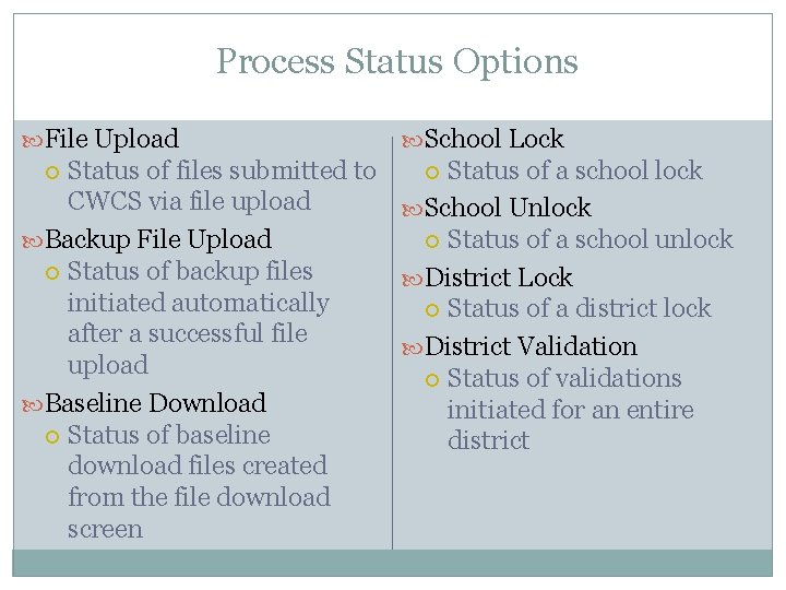  Process Status Options File Upload School Lock Status of files submitted to Status