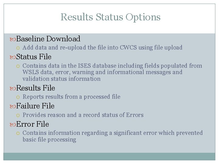  Results Status Options Baseline Download Add data and re-upload the file into CWCS