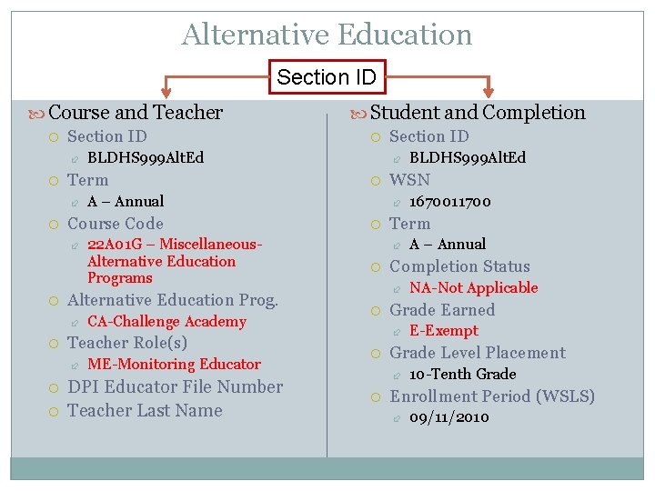 Alternative Education Section ID Course and Teacher Section ID CA-Challenge Academy Teacher Role(s) 22