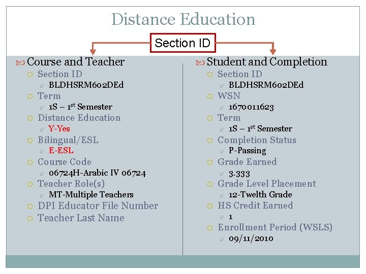 Distance Education Section ID Course and Teacher Section ID MT-Multiple Teachers DPI Educator File