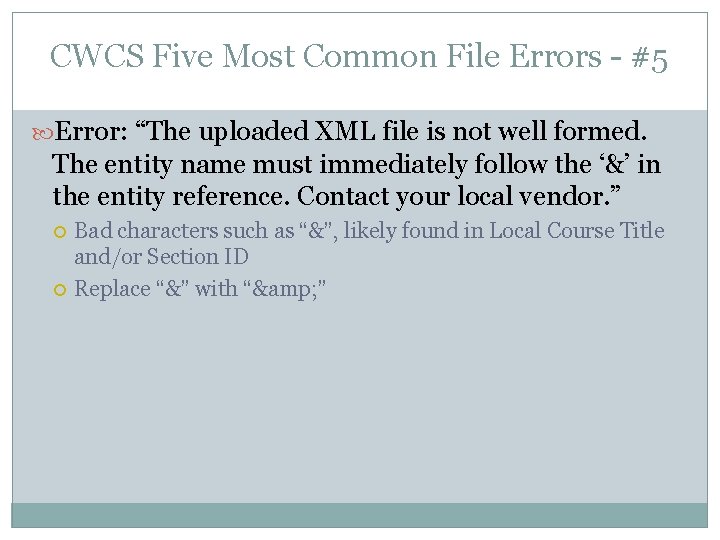 CWCS Five Most Common File Errors - #5 Error: “The uploaded XML file is