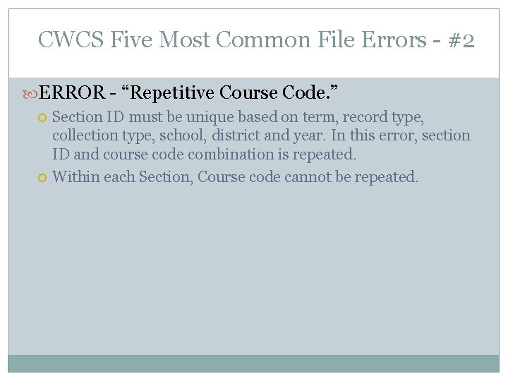  CWCS Five Most Common File Errors - #2 ERROR - “Repetitive Course Code.