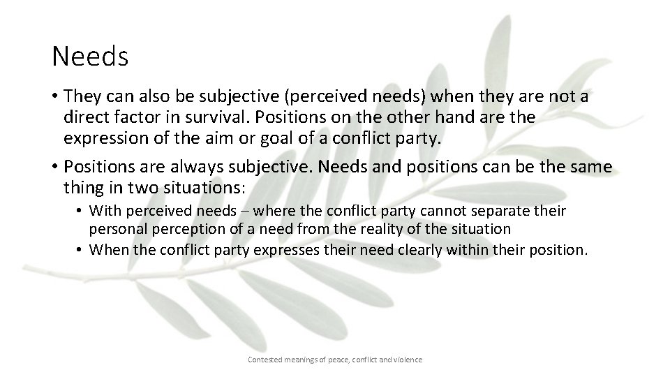 Needs • They can also be subjective (perceived needs) when they are not a Needs • They can also be subjective (perceived needs) when they are not a