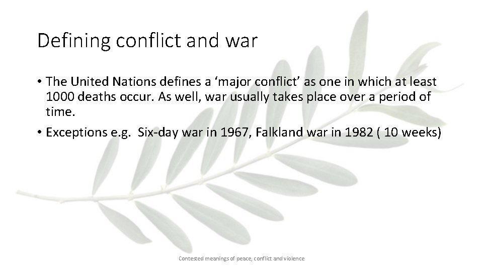 Defining conflict and war • The United Nations defines a ‘major conflict’ as one