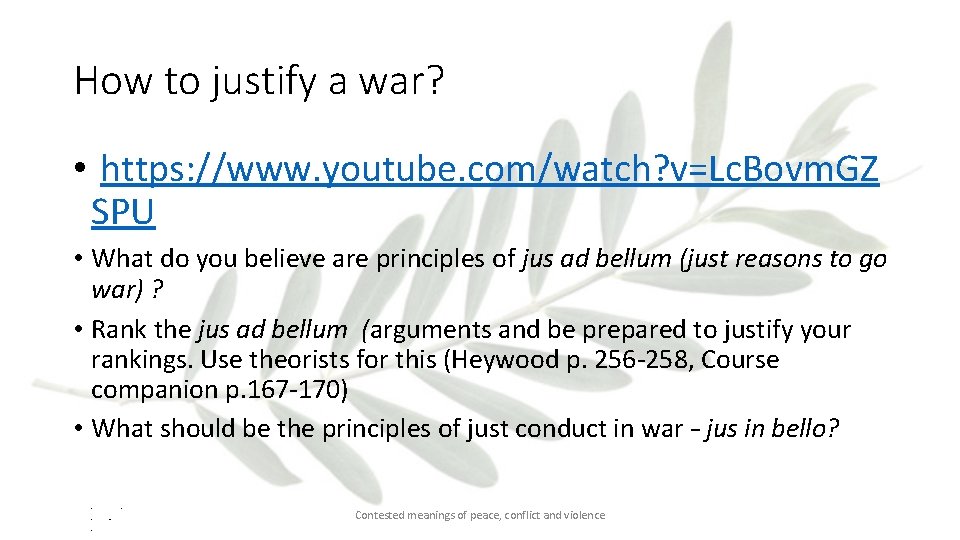 How to justify a war? • https: //www. youtube. com/watch? v=Lc. Bovm. GZ SPU