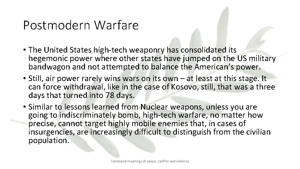 Postmodern Warfare • The United States high-tech weaponry has consolidated its hegemonic power where
