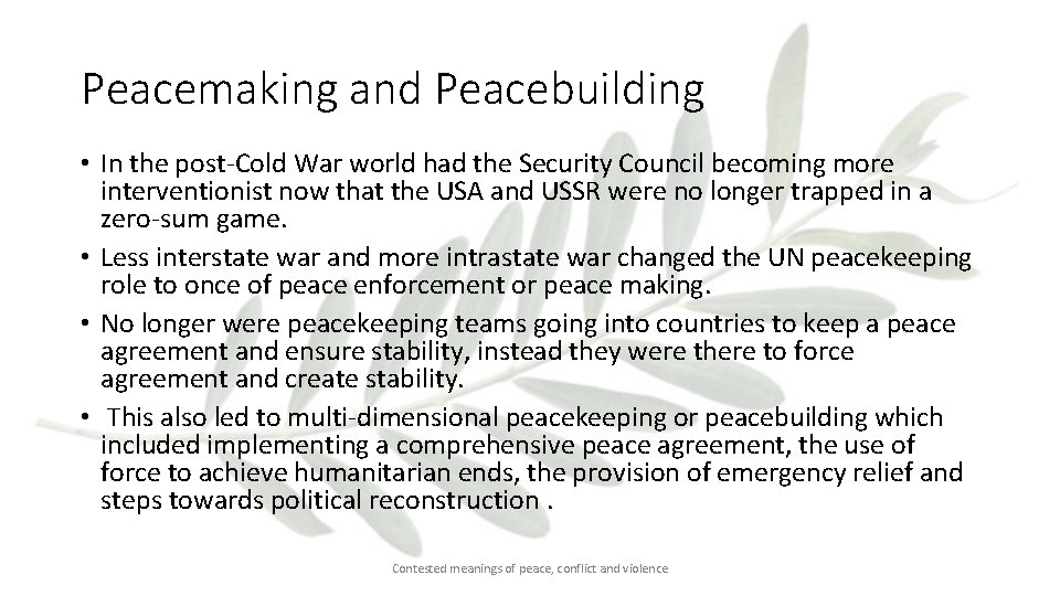 Peacemaking and Peacebuilding • In the post-Cold War world had the Security Council becoming