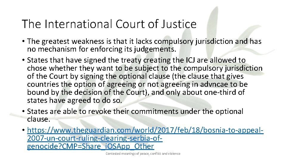 The International Court of Justice • The greatest weakness is that it lacks compulsory