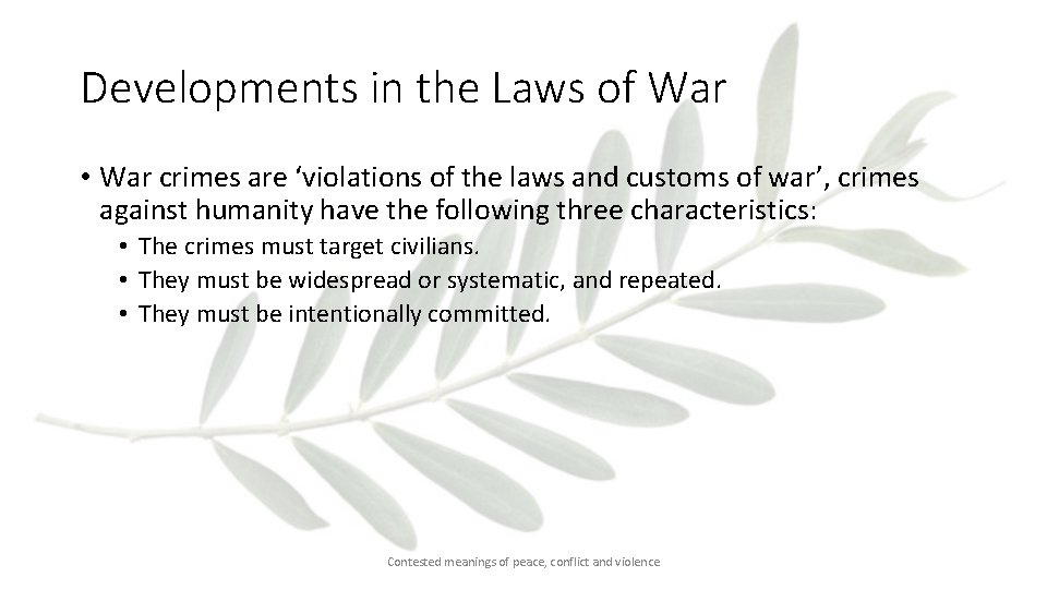 Developments in the Laws of War • War crimes are ‘violations of the laws