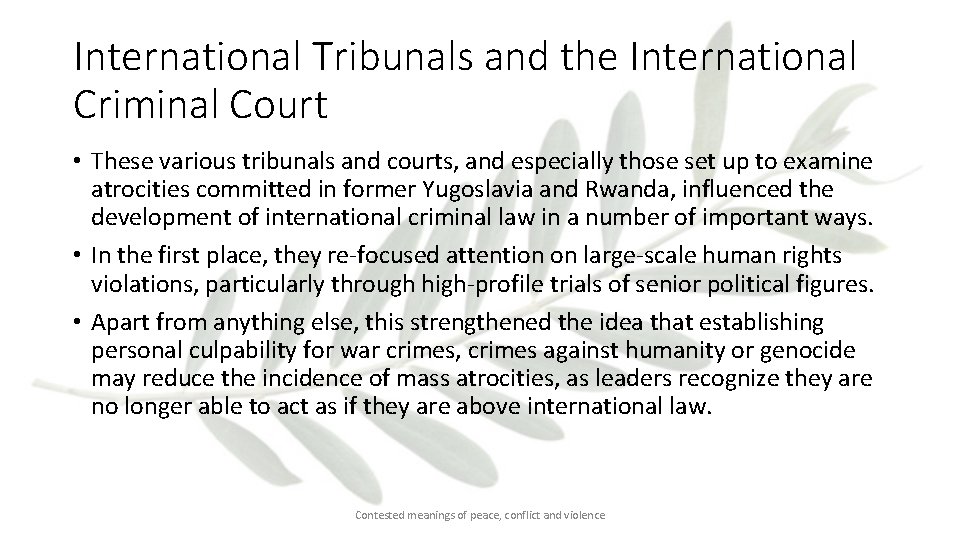 International Tribunals and the International Criminal Court • These various tribunals and courts, and
