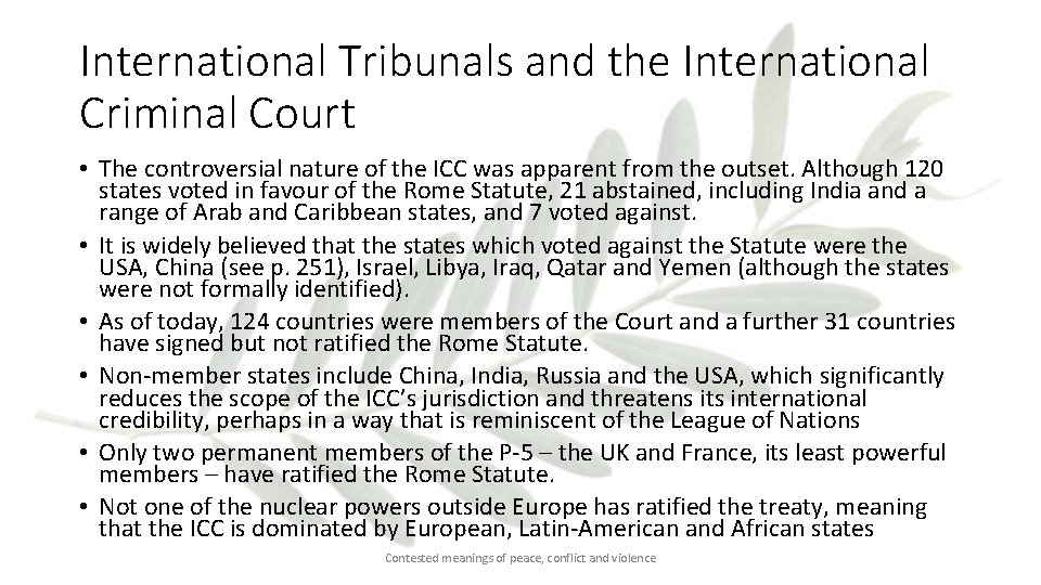 International Tribunals and the International Criminal Court • The controversial nature of the ICC
