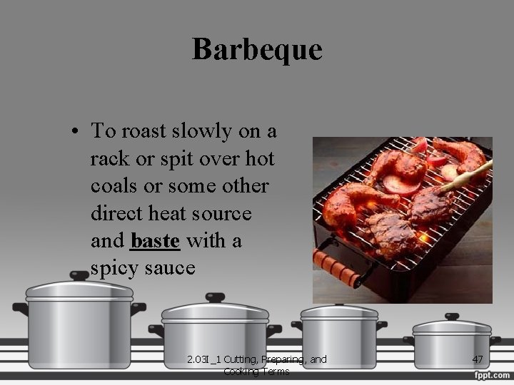 Barbeque • To roast slowly on a rack or spit over hot coals or