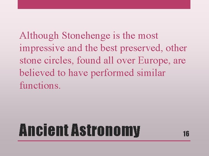 Although Stonehenge is the most impressive and the best preserved, other stone circles, found