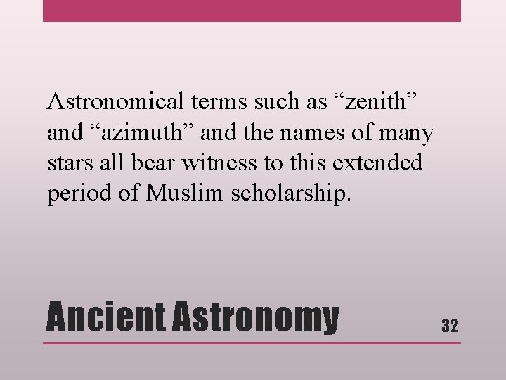 Astronomical terms such as “zenith” and “azimuth” and the names of many stars all