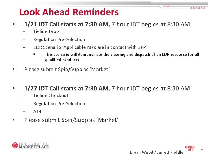 Look Ahead Reminders • 1/21 IDT Call starts at 7: 30 AM, 7 hour