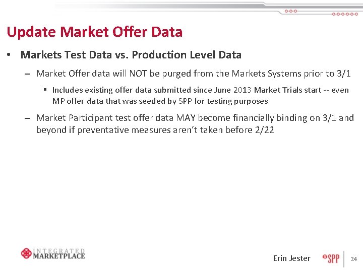 Update Market Offer Data • Markets Test Data vs. Production Level Data – Market